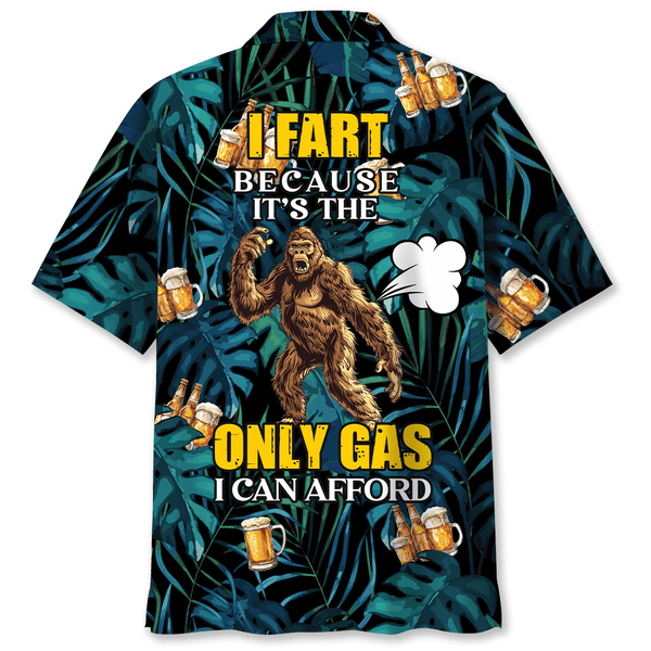 Bigfoot I Fart Because It's The Only Gas I Can Afford Hawaiian Shirt