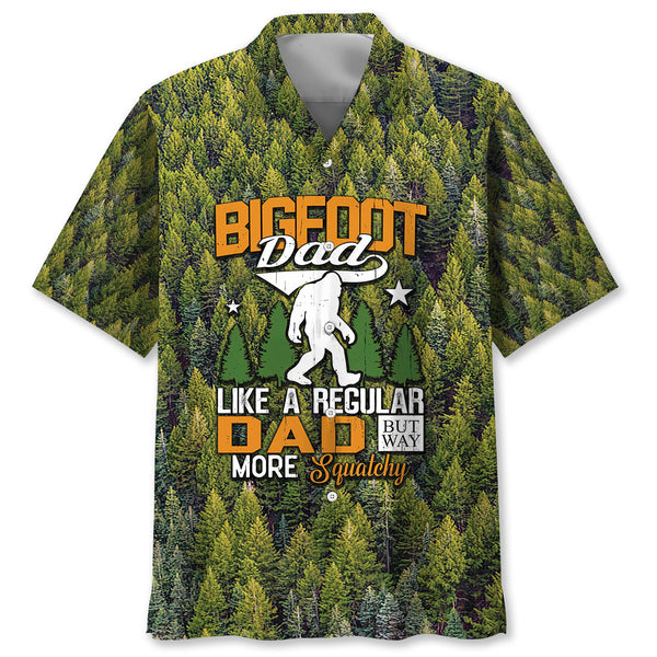 Bigfoot Dad Is Like Regular Dad But Way More Squatchy Hawaiian Shirt