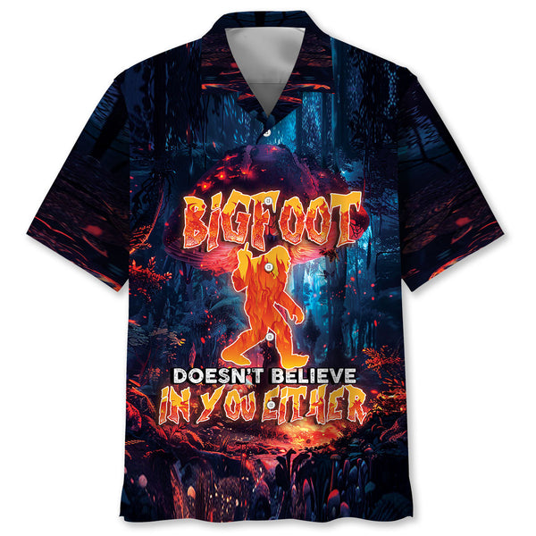 Bigfoot Doesn't Believe In you Either Hawaiian Shirt