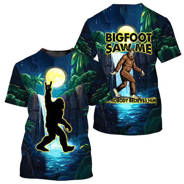 Bigfoot Saw Me But Nobody Believes Him All Over Print